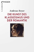 Cover-Bild zum Titel 'Die Kunst des Klassizismus und der Romantik' von 'Andreas Beyer'