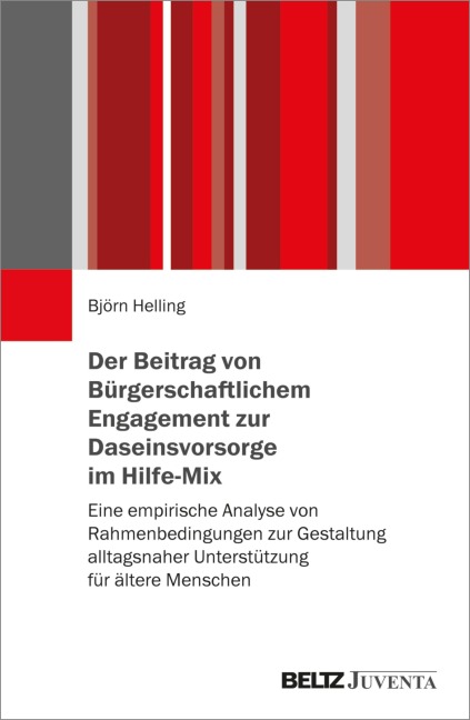 Der Beitrag von Bürgerschaftlichem Engagement zur Daseinsvorsorge im Hilfe-Mix - Björn Helling