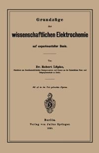 Grundzüge der wissenschaftlichen Elektrochemie auf experimenteller Basis - Robert Lüpke