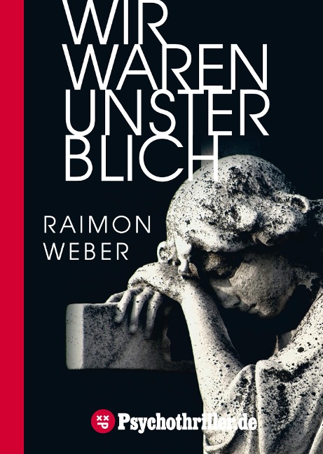 Wir waren unsterblich - Raimon Weber
