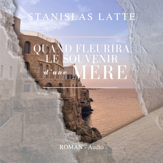 Quand fleurira le souvenir d'une mère - Stanislas Latte