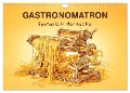 Gastronomatron - Fantasie in der Küche (Wandkalender 2025 DIN A4 quer), CALVENDO Monatskalender - Erich Krätschmer