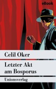 Cover-Bild zum Titel 'Letzter Akt am Bosporus' von 'Celil Oker'