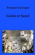 Cover-Bild zum Titel 'Goûts et Santé' von 'François Lavergne'