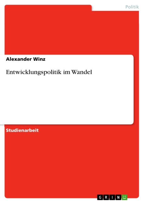 Entwicklungspolitik im Wandel - Alexander Winz