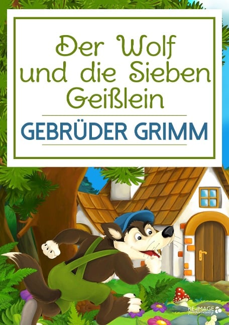 Der Wolf und die Sieben Geißlein - Gebrüder Grimm