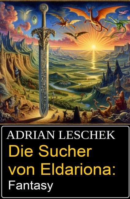 Die Sucher von Eldariona: Fantasy - Adrian Leschek