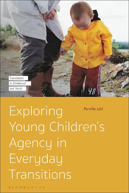 Exploring Young Children's Agency in Everyday Transitions - Pernille Juhl