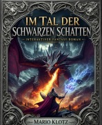 Cover-Bild zum Titel 'Im Tal der Schwarzen Schatten' von 'Mario Klotz'