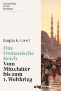 Cover-Bild zum Titel 'Das Osmanische Reich' von 'Douglas A. Howard'
