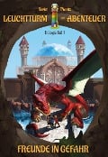 Leuchtturm der Abenteuer Trilogie 1 Freunde in Gefahr - Kinderbuch ab 10 - 12 Jahren für Mädchen und Jungen - Karim Pieritz