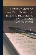 Descendants of the Paul Family of Ireland Including Granger and McColough - Kathleen Paul Jones
