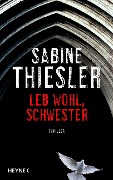 Leb wohl, Schwester - Sabine Thiesler