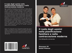 Cover-Bild zum Titel 'Il ruolo degli uomini nella pianificazione familiare e nella contraccezione moderna' von 'Moazzam Ali, Bakali Mukasa'