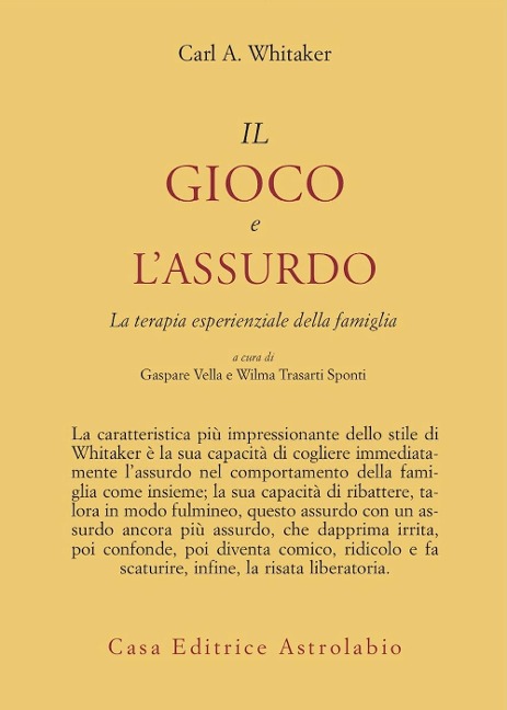 Il gioco e l'assurdo. La terapia esperienziale della famiglia - Carl A. Whitaker
