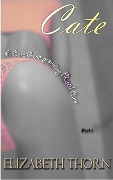 Cover-Bild zum Titel 'Cate: A Care Giver Providing Real Care Part 1' von 'Elizabeth Thorn'