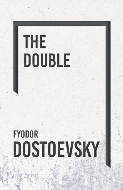 The Double - Fyodor Dostoevsky