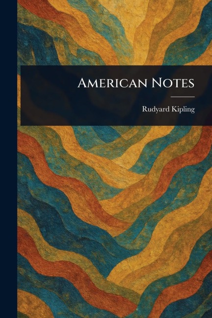 American Notes - Rudyard Kipling