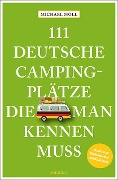 Cover-Bild zum Titel '111 deutsche Campingplätze, die man kennen muss' von 'Michael Moll'