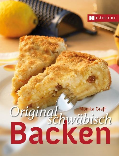 Original schwäbisch Backen - Monika Graff, Hermine Kiehnle