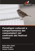 Cover-Bild zum Titel 'Paradigmi culturali e comportamento dei consumatori nei confronti dei festival iconici' von 'Raja Irfan Sabir, Haseeba Ijaz, Somia Yaseen'