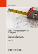 Das Abstandsflächenrecht in Bayern - Franz Dirnberger