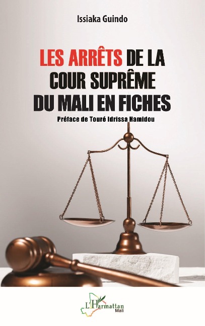 Les arrêts de la Cour suprême du Mali en fiches - Issiaka Guindo