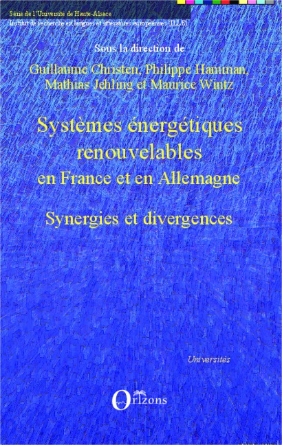 Systèmes énergétiques renouvelables en France et en Allemagne - Guillaume Christen, Mathias Jehling, Maurice Wintz, Philippe Hamman