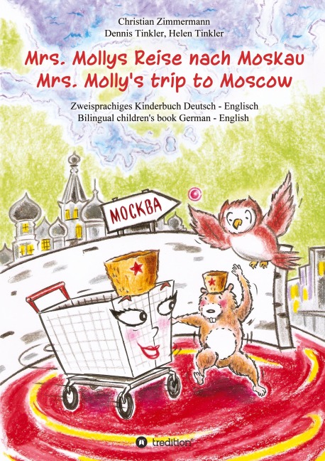 Mrs. Mollys Reise nach Moskau / Mrs. Molly's trip to Moscow - Christian Zimmermann