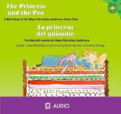 The Princess And The Pea/La Princesa del Guisante: A Retelling Of The Hans Christian Andersen Fairy Tale/Version del Cuento de Hans Christian Andersen - Susan Blackaby