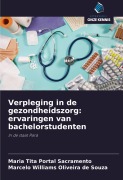 Cover-Bild zum Titel 'Verpleging in de gezondheidszorg: ervaringen van bachelorstudenten' von 'Maria Tita Portal Sacramento, Marcelo Williams Oliveira de Souza'