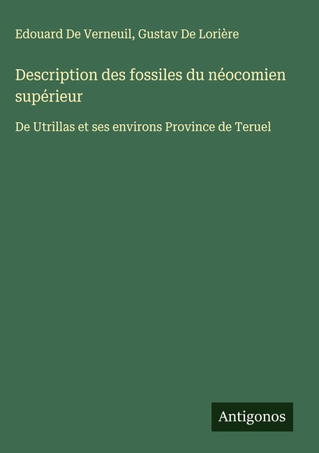 Description des fossiles du néocomien supérieur - Edouard De Verneuil, Gustav de Lorière