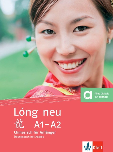 Lóng neu (A1-A2). Übungsbuch. Chinesisch für Anfänger - 