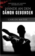 Cover-Bild zum Titel 'Dem Teufel die Hände gefesselt' von 'Carlos Matos'