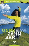 Cover-Bild zum Titel 'Unbezähmbar' von 'Silvia Furtwängler'