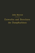 Cover-Bild zum Titel 'Entwerfen und Berechnen der Dampfturbinen' von 'John Morrow, Carl Kisker'