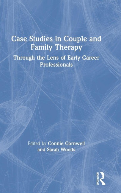 Case Studies in Couple and Family Therapy - 