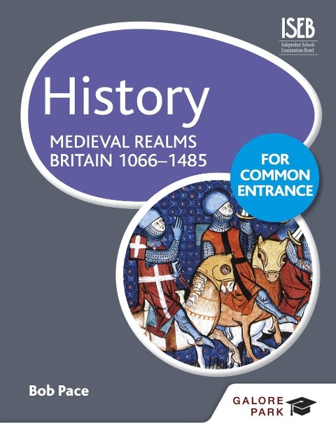History for Common Entrance: Medieval Realms Britain 1066-1485 - Bob Pace