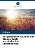 Cover-Bild zum Titel 'Vergleichende Studien zur Standortwahl ausländischer Unternehmen' von 'Xu Zhang'