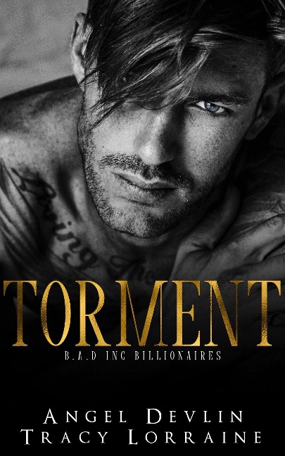 Torment (B.A.D. Inc Billionaires, #1) - Angel Devlin, Tracy Lorraine