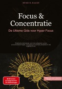 Cover-Bild zum Titel 'Focus & Concentratie: De Ultieme Gids voor Hyper Focus' von 'Bendis A. I. Saage - Nederlands'