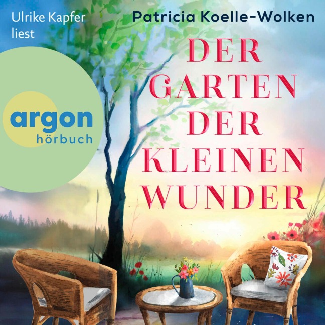 Der Garten der kleinen Wunder - Patricia Koelle-Wolken