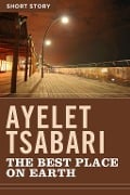 The Best Place On Earth - Ayelet Tsabari