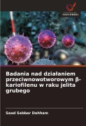 Cover-Bild zum Titel 'Badania nad dzia¿aniem przeciwnowotworowym ¿-kariofilenu w raku jelita grubego' von 'Saad Sabbar Dahham'