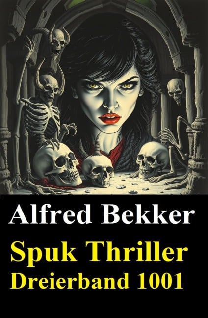 Spuk Thriller Dreierband 1001 - Alfred Bekker