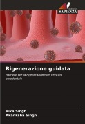 Cover-Bild zum Titel 'Rigenerazione guidata' von 'Rika Singh, Akanksha Singh'