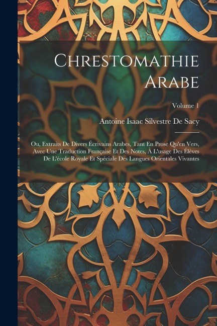 Chrestomathie Arabe - Antoine Isaac Silvestre De Sacy