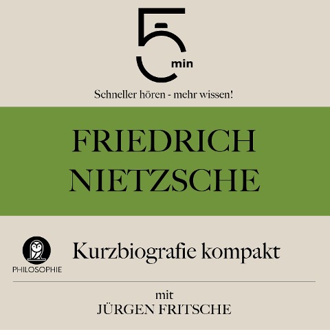 Friedrich Nietzsche: Kurzbiografie kompakt - Jürgen Fritsche, Minuten, Minuten Biografien