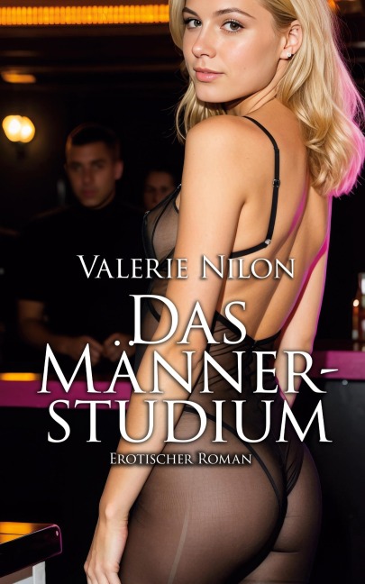 Das Männerstudium 1 - Erotischer Roman - Valerie Nilon