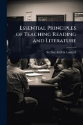 Cover-Bild zum Titel 'Essential Principles of Teaching Reading and Literature' von 'Sterling Andrus Leonard'